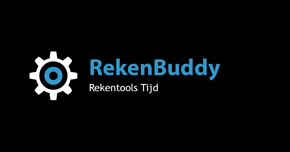 Rekentools Voor Tijd En Datum Berekeningen RekenBuddy Rekentools Voor Tijd En Datum Berekeningen RekenBuddy